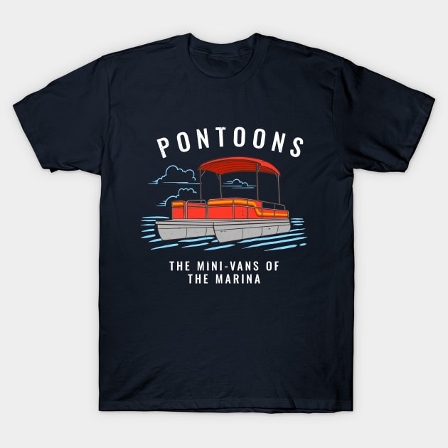 Pontoons, the Mini-vans of the Marina T-Shirt by BodinStreet